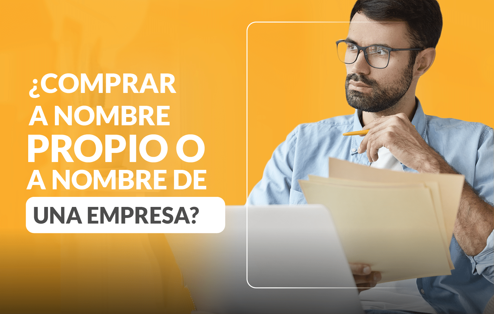 ¿Debo comprar con mi nombre o utilizar el nombre de una empresa?