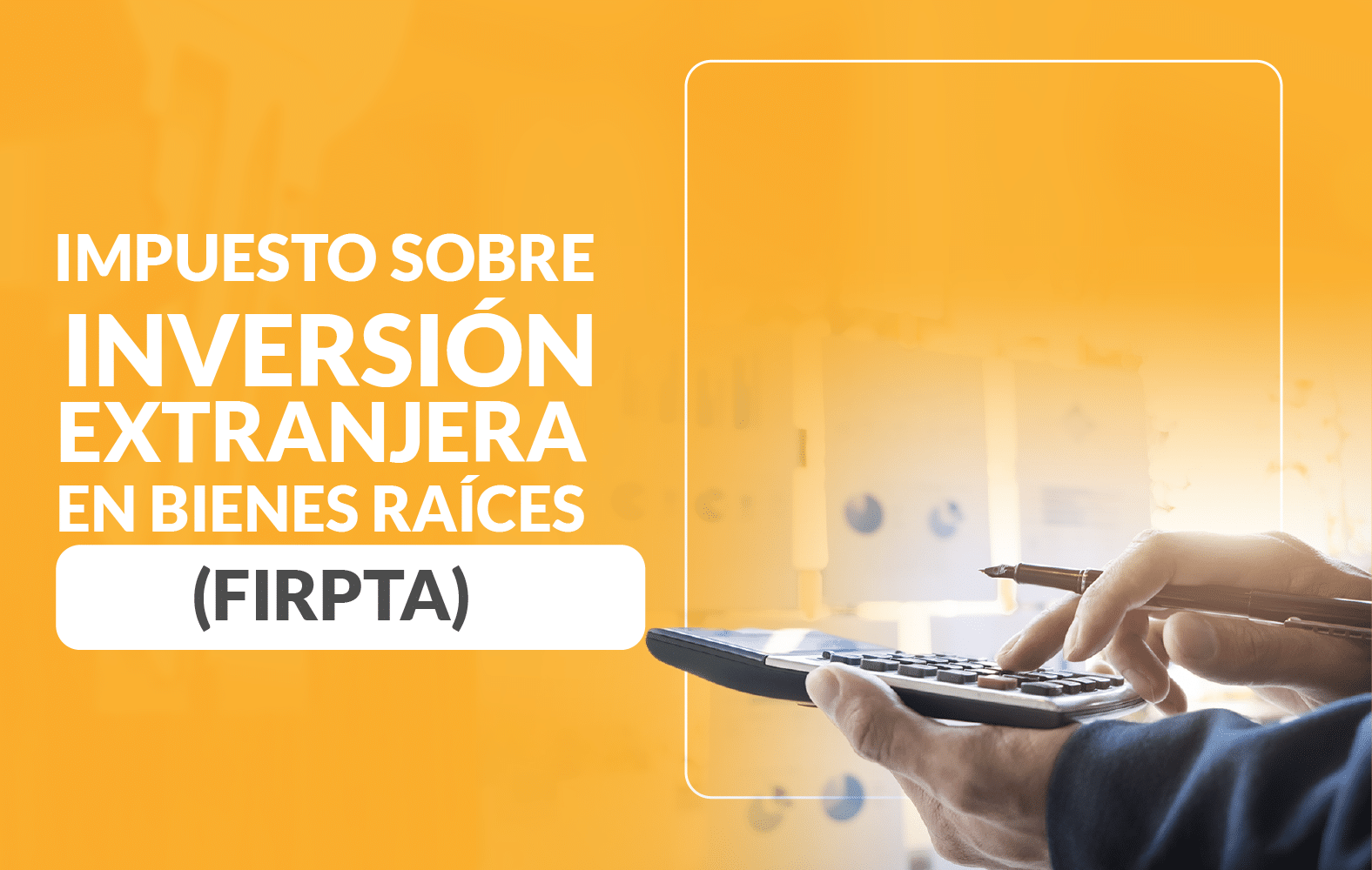 ¿Qué es la ley FIRPTA y cómo afecta a los inversores extranjeros?