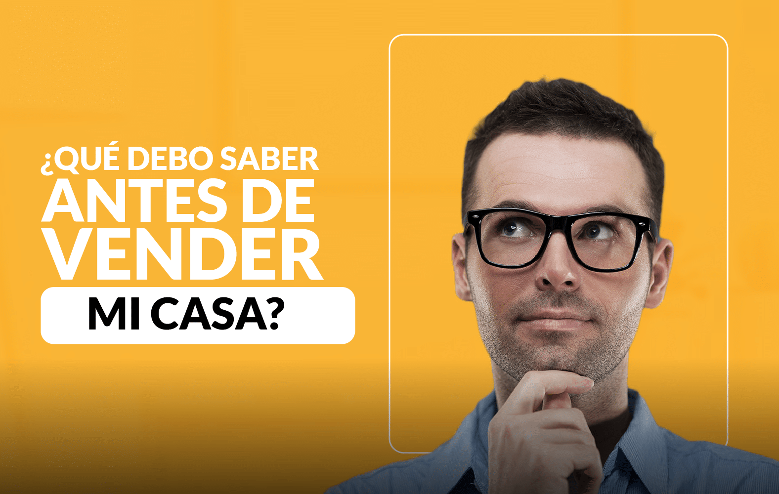 ¿Qué debo saber antes de vender mi casa?